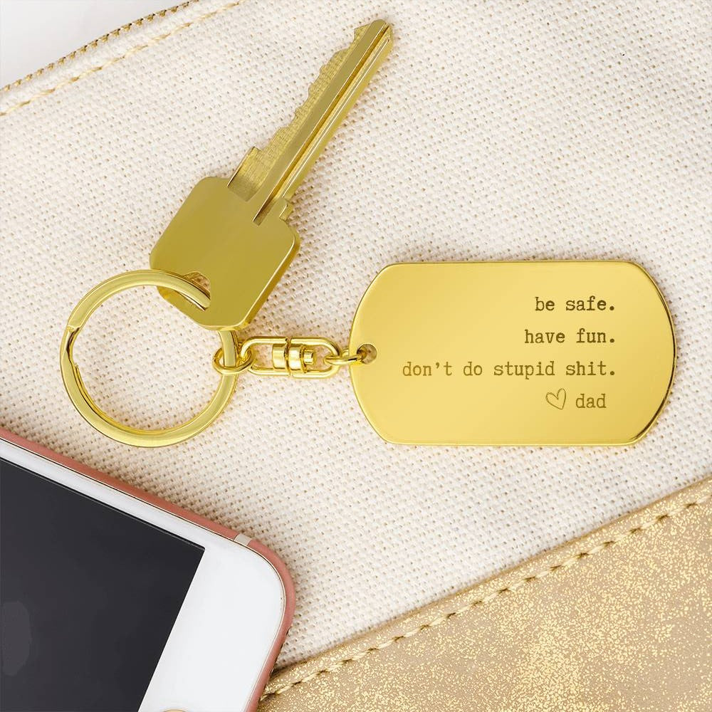 PERSONALIZED Be Safe Engraved Keychain from Dad