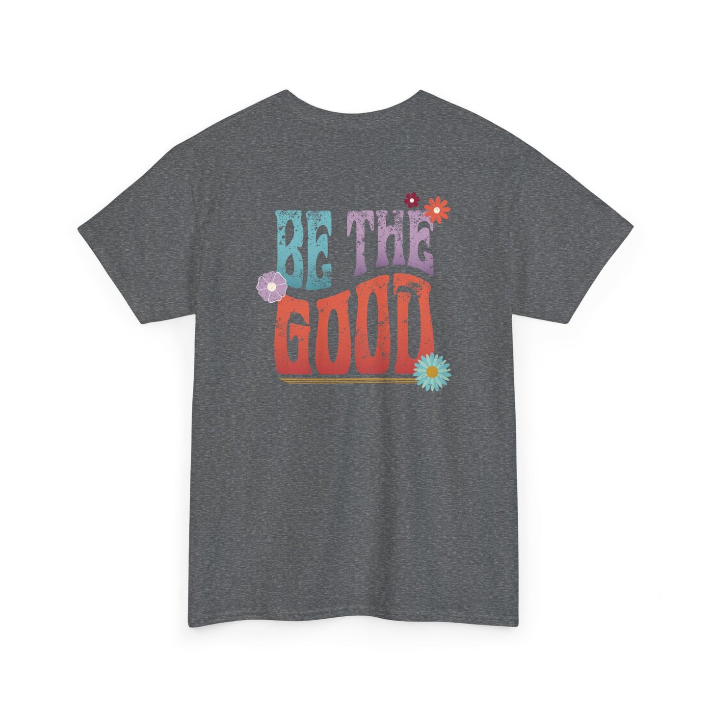 Be the Good Flourish T-Shirt