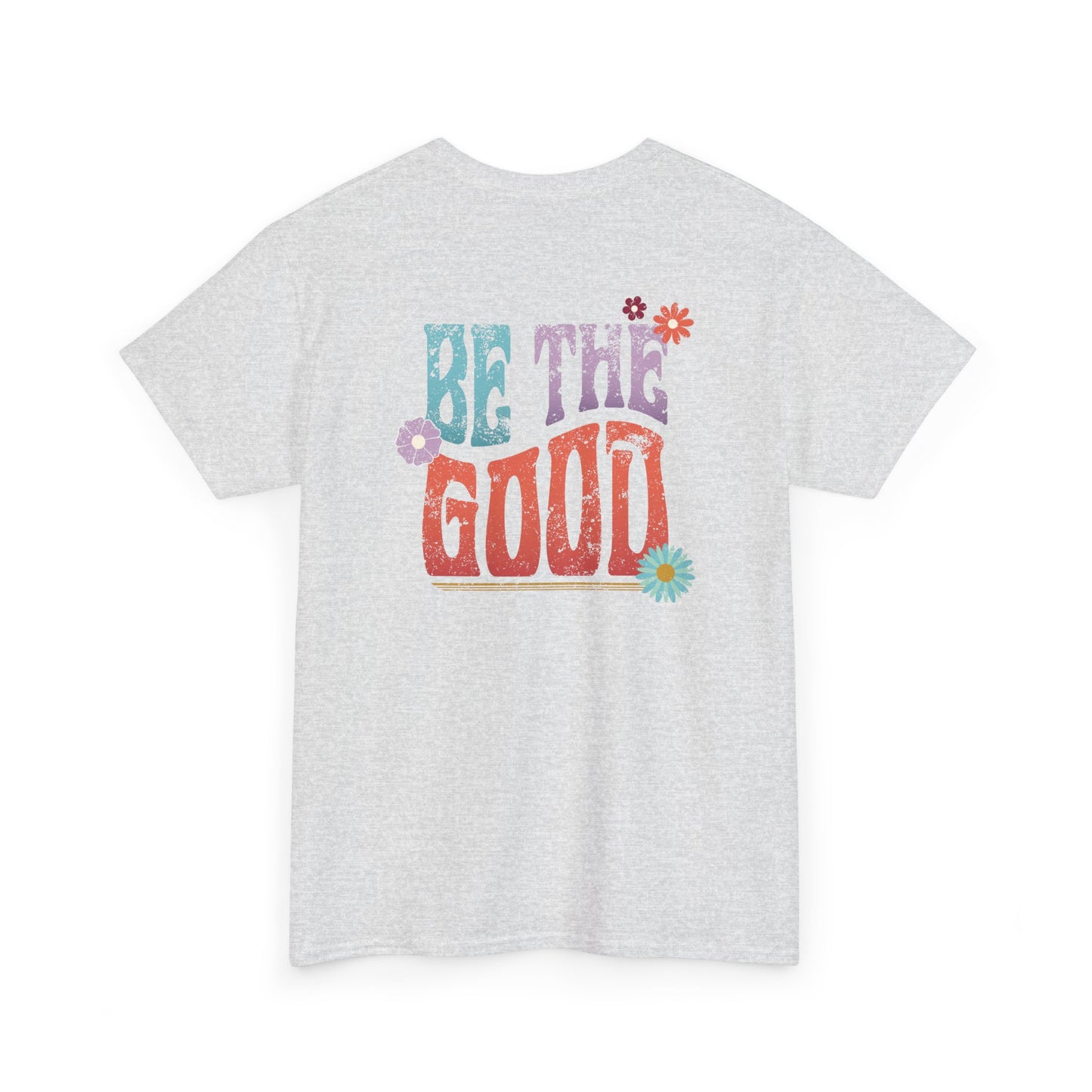 Be the Good Flourish T-Shirt