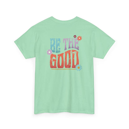 Be the Good Flourish T-Shirt