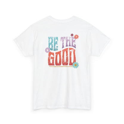 Be the Good Flourish T-Shirt