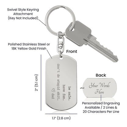 PERSONALIZED Be Safe Engraved Keychain from Dad